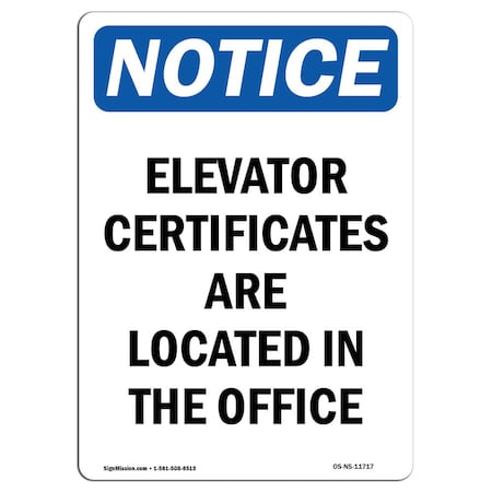 Signmission Safety Sign, OSHA Notice, 24" Height, Aluminum, Elevator Certificates Are Located Sign, Portrait OS-NS-A-1824-V-11717